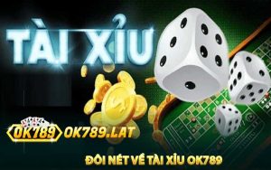 Đôi nét về tài xỉu OK789 